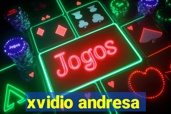 xvidio andresa